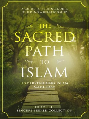 cover image of The Sacred Path to Islam